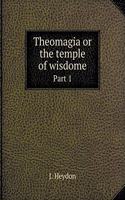 Theomagia or the Temple of Wisdome Part 1