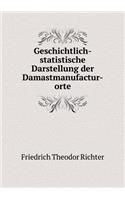 Geschichtlich-statistische Darstellung der Damastmanufactur-orte