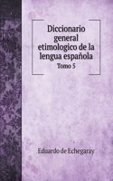 Diccionario general etimologico de la lengua espanola