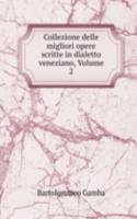 Collezione delle migliori opere scritte in dialetto veneziano, Volume 2