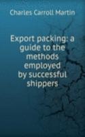 Export packing: a guide to the methods employed by successful shippers