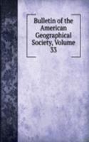 Bulletin of the American Geographical Society, Volume 33