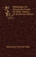 Mitteilungen Des Historischen Vereins Der Pfalz, Volumes 28-30 (German Edition)