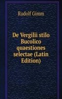 De Vergilii stilo Bucolico quaestiones selectae (Latin Edition)