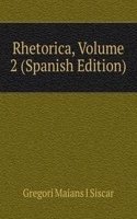 Rhetorica, Volume 2 (Spanish Edition)