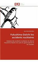 Fukushima Daiichi Les Accidents Nucl?aires