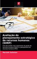 Avaliação do planejamento estratégico de recursos humanos (SHRP)