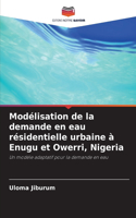 Modélisation de la demande en eau résidentielle urbaine à Enugu et Owerri, Nigeria