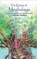 The Khasis of Meghalaya : Cultural Continuities and Transformations