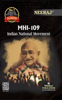 NEERAJ MHI-109 Indian National Movement | English Medium Chapter Wise Reference Book Including Many Solved Sample Papers | Based On IGNOU Syllabus | By Neeraj Publications