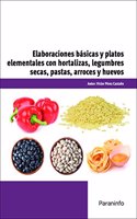 Elaboraciones basicas y platos elementales con hortalizas, legumbres secas, pastas, arroces y huevos
