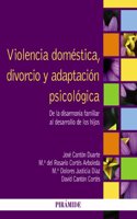 Violencia domTstica, divorcio y adaptaci=n psicol=gica / Domestic violence, divorce and psychological adaptation