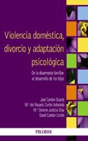 Violencia domTstica, divorcio y adaptaci=n psicol=gica / Domestic violence, divorce and psychological adaptation