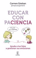 Educar con paciencia: Ayuda a tu hijo a gestionar sus emociones