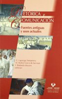 Retorica y Comunicacion: Fuentes Antiguas y Usos Actuales