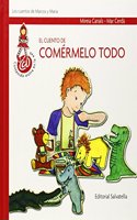 El cuento de comermelo todo/ The Story of Eating it All