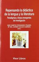 Repensando la didactica de la lengua y la literatura: Paradigmas y lineas emergentesdeinvestigacion
