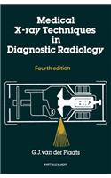 Medical X-Ray Techniques in Diagnostic Radiology a Textbook for Radiographers and Radiological Technicians