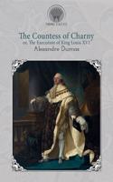 The Countess of Charny; or, The Execution of King Louis XVI: (Throne Classics)