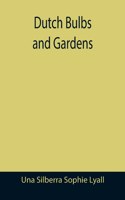 Dutch Bulbs and Gardens