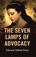 The Seven Lamps of Advocacy [Hardcover]