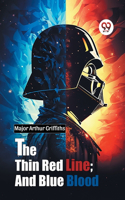 The Thin Red Line; and Blue Blood