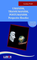 Umanism, transumanism, postumanism