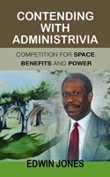 Contending with Administrivia: Competition for Space, Benefits and Power