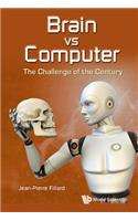 Brain Vs Computer: The Challenge of the Century: The Challenge of the Century