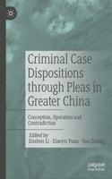 Criminal Case Dispositions Through Pleas in Greater China