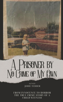 Prisoner by No Crime of My Own