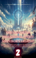 Immortal Primordial Spirit Emperor's Legend