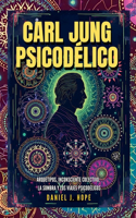 Carl Jung Psicodélico - Arquetipos, Inconsciente Colectivo, La Sombra y los Viajes Psicodélicos