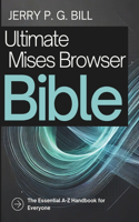 Ultimate Mises Browser Bible