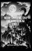 Moon Shifters and the Kingdom of Entes
