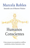 HUMANOS CONSCIENTES, Sanando con el maestro Volutier