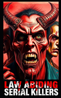 Law Abiding Serial Killers and The Devil Himself