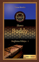 Slowo Buddy - 3: Majjhima Nikaya - 1