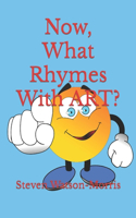 Now, What Rhymes With ART?