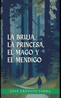 La bruja, la princesa, el mago y el mendigo