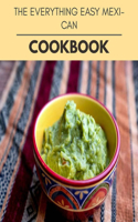 The Everything Easy Mexican Cookbook: Quick, Easy And Delicious Recipes For Weight Loss. With A Complete Healthy Meal Plan And Make Delicious Dishes Even If You Are A Beginner