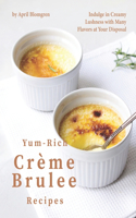 Yum-Rich Creme Brulee Recipes