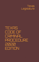 Texas Code of Criminal Procedure 2020 Edition