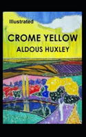 Crome Yellow Illustrated