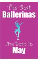 The Best Ballerinas Are Born In May