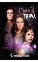 Charmed Trivia: Join And Discover Funny Facts, Mystery Things In The Magic Word Of Charmed