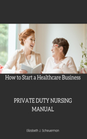 How to Start a Healthcare Business: Private Duty