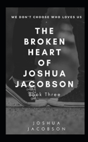 The Broken Heart of Joshua Jacobson