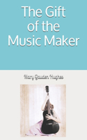 The Gift of the Music Maker