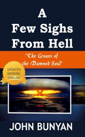 A Few Sighs From Hell: Or The Groans of the Damned Soul